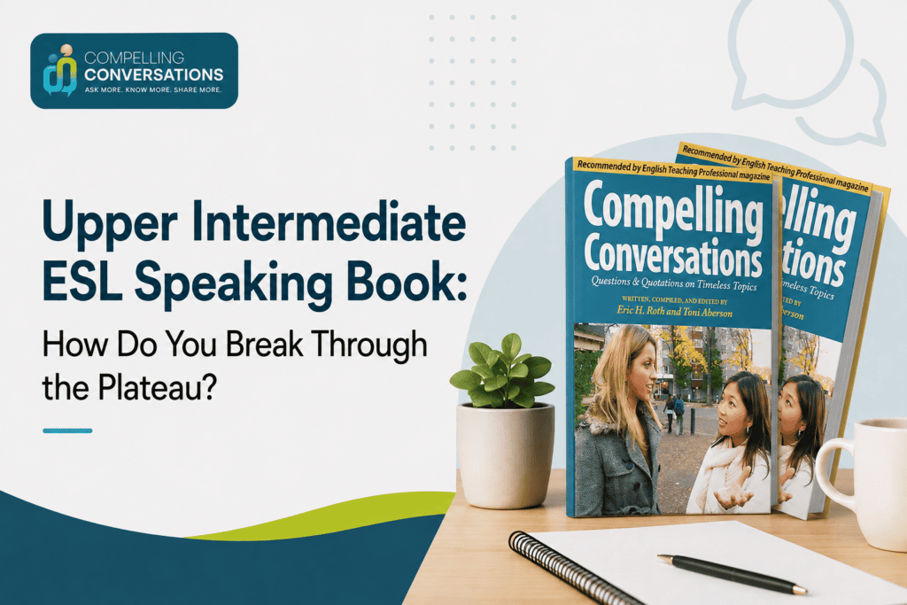 Upper Intermediate ESL Speaking Book: How Do You Break Through the Plateau?